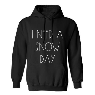 I Need A Snow Day Funny Teacher Black Hoodie