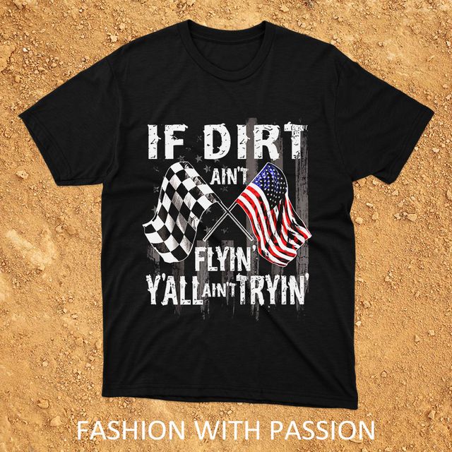 If Dirt Aint Flyin Dirt Track Racing Black T-Shirt