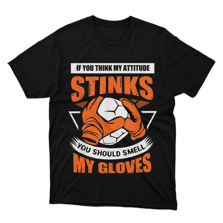 Soccer Funny Goalie Smell My Gloves Black TShirt Fan Made Fits