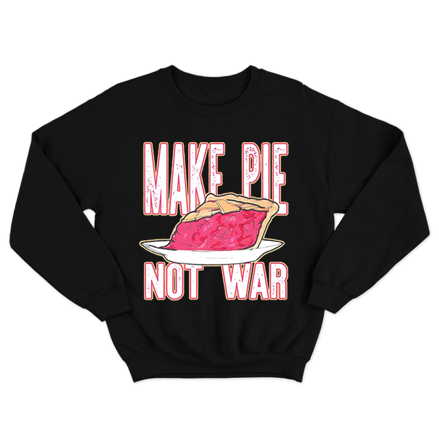Make Pie Not War Black Sweatshirt