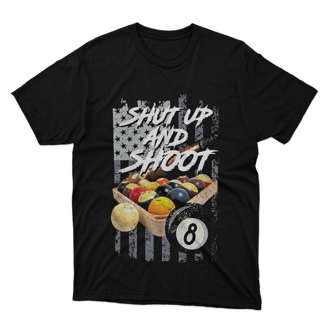 Shut Up and Shoot Billiard 8 Ball Pool Player Black T-Shirt 