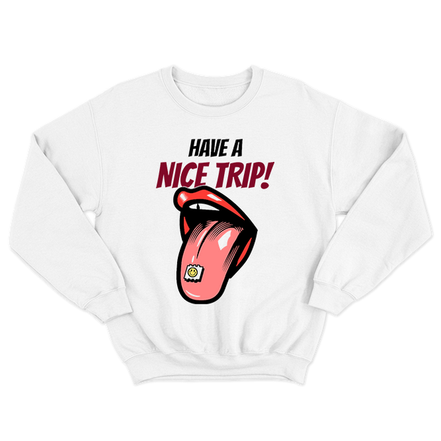 Have A Nice Trip Acid Drug Parody White Sweatshirt