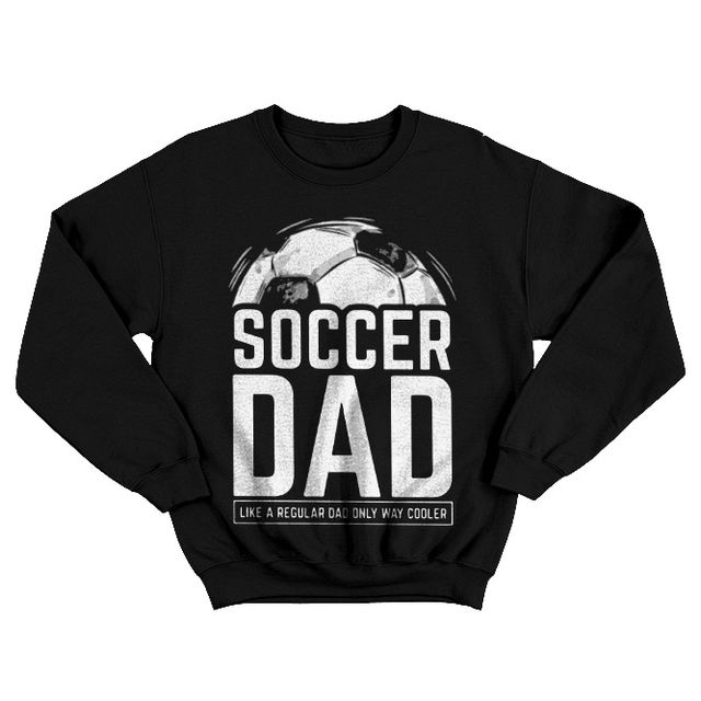 Soccer Dad Black Sweatshirt