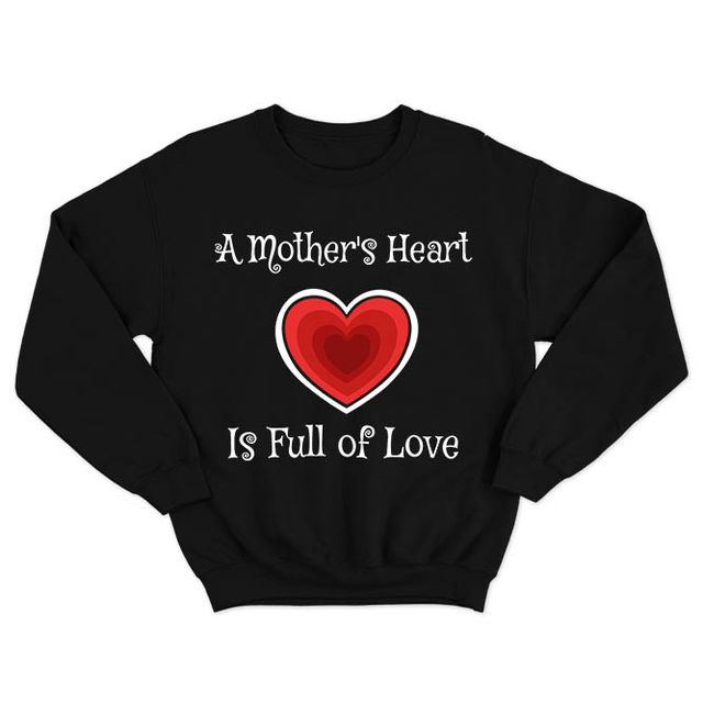 A Mother's Heart Is Full Of Love Black Sweatshirt