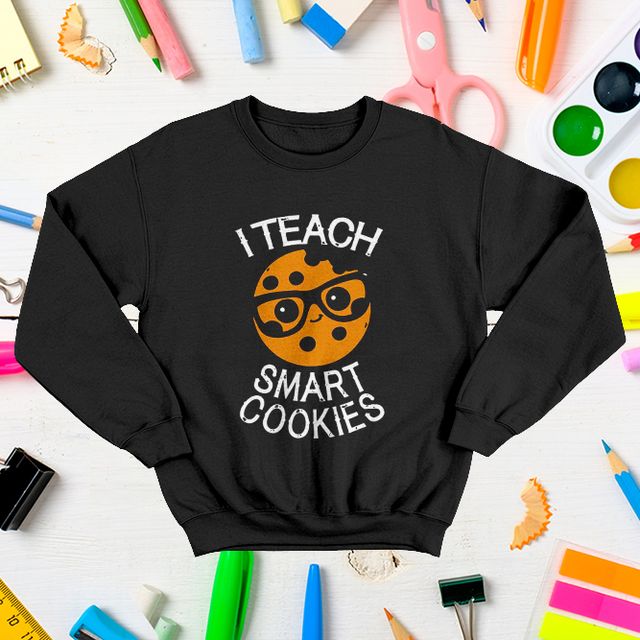 Funny Teacher I Teach Smart Cookies Black Sweatshirt