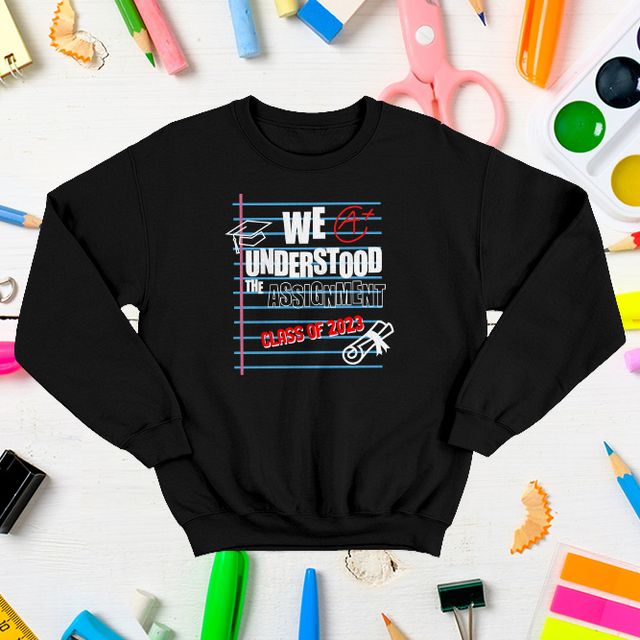 We Understood The Assignment Class Of 2023 Teacher Black Sweatshirt