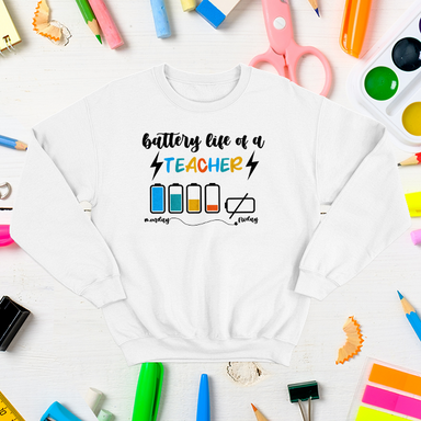 Battery Life of a Teacher Monday to Friday White Sweatshirt