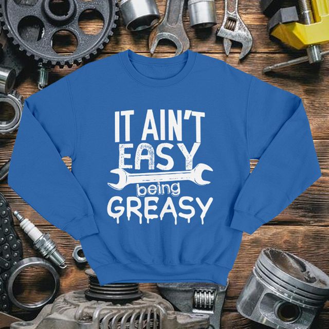 It Ain't Easy Being Greasy Blue Sweatshirt