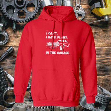 I Have Plans In The Garage Red Hoodie