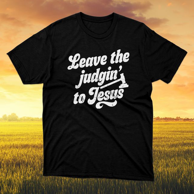 Leave The Judgin’ To Jesus Black T-Shirt