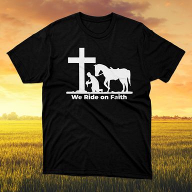We Ride On Faith Black T-Shirt
