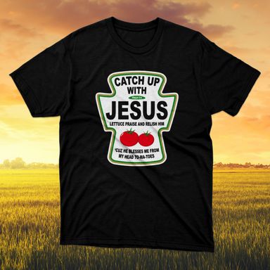 Catch Up With Jesus Black T-Shirt