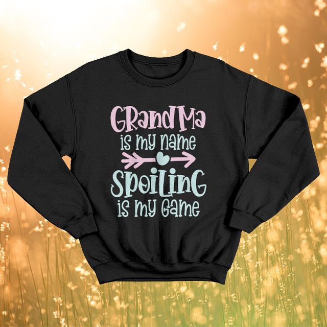 Grandma Is My Name Spoiling Is My Game Black Sweatshirt