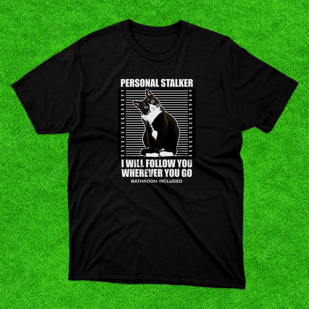 Personal Stalker I Will Follow Black T-Shirt image 1