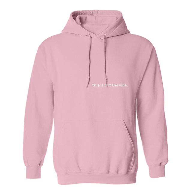 This Is Not The Vibe Light Pink Hoodie