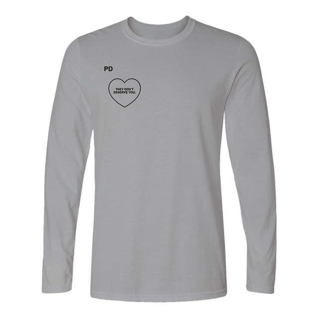 They Don't Deserve You With Heart Gray Long Sleeve Shirt