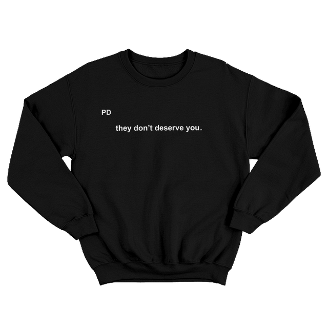 They Don't Deserve You In Little Text Black Sweatshirt