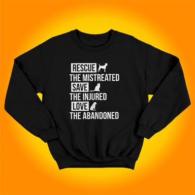 Rescue The Unwanted Love the Abandoned Black Sweatshirt
