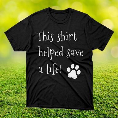 This Shirt Helped Save A Life Black T-Shirt