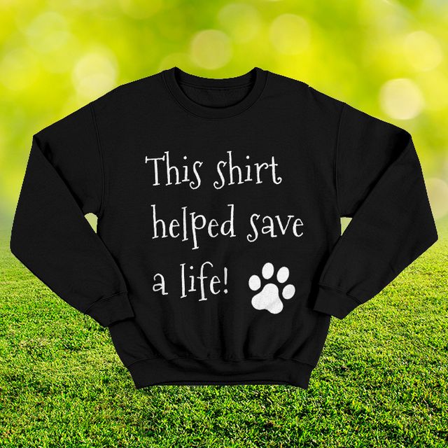 This Shirt Helped Save A Life Black Sweatshirt