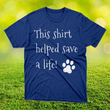 This Shirt Helped Save A Life Royal Blue T-Shirt