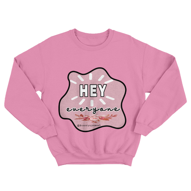 Hey Everyone Light Pink Sweatshirt