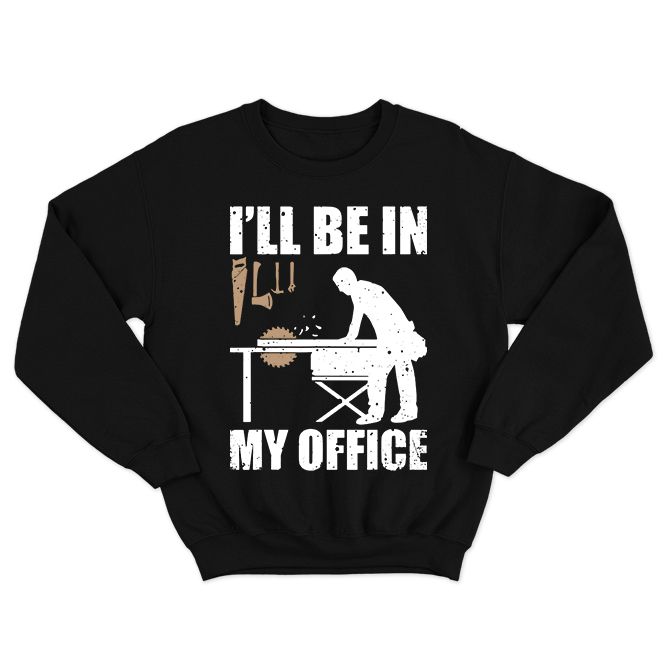 Fan Made Fits Woodworking 2 Black Office Sweatshirt image 1