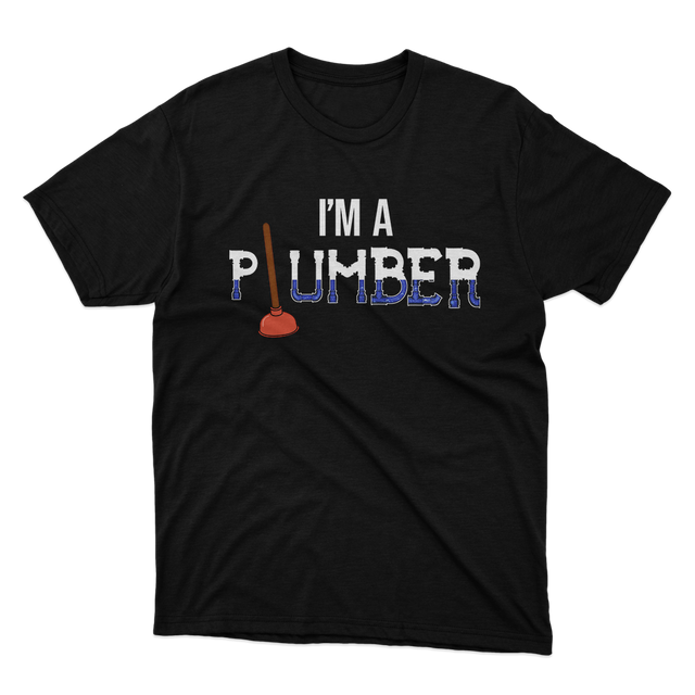 Fan Made Fits I'm A Plumber T-Shirt