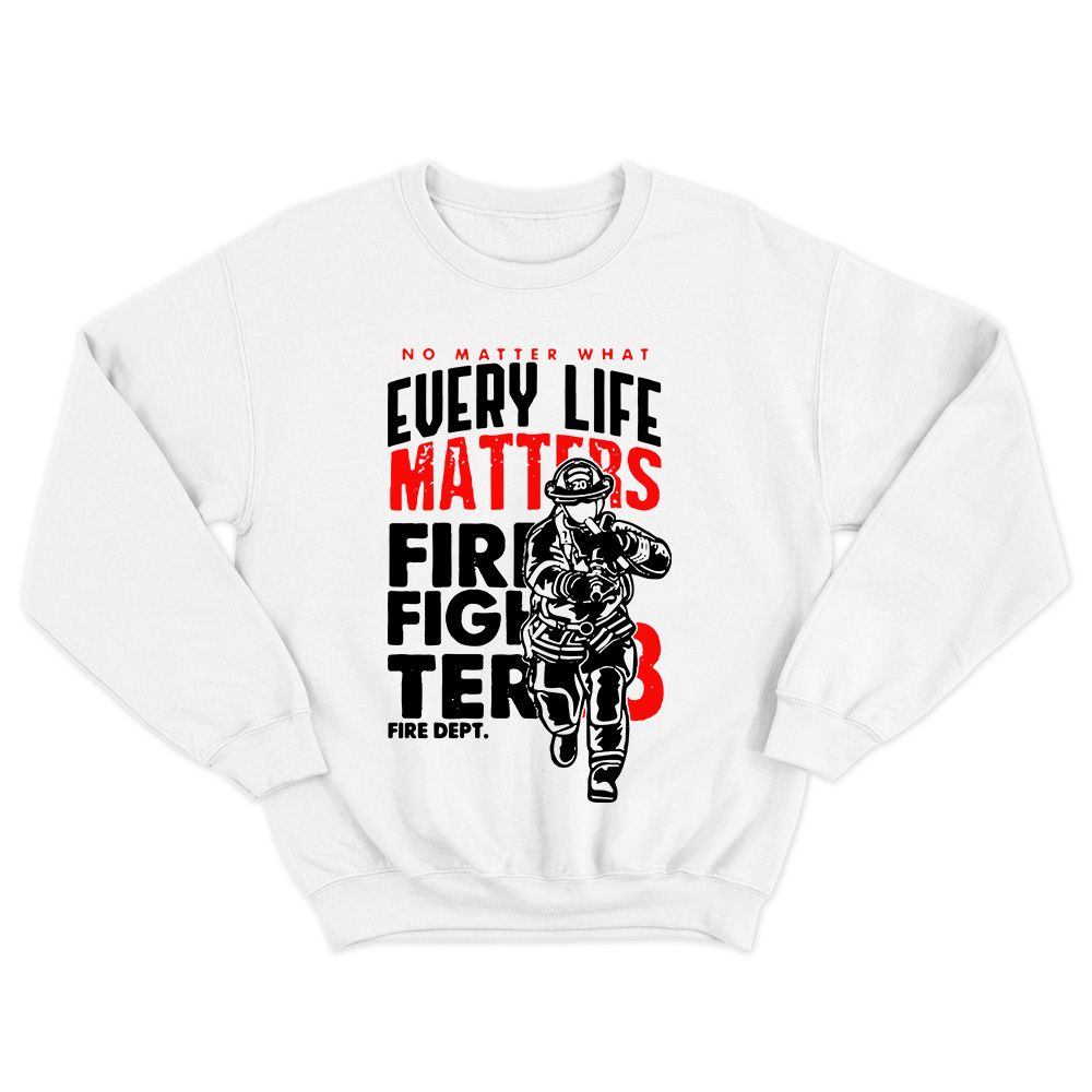 Fan Made Fits Firefighter 3 White Every Sweatshirt image 1