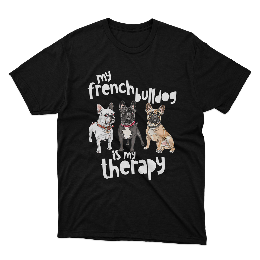Fan Made Fits My French Bulldog Is My Therapy Black T-Shirt image 1
