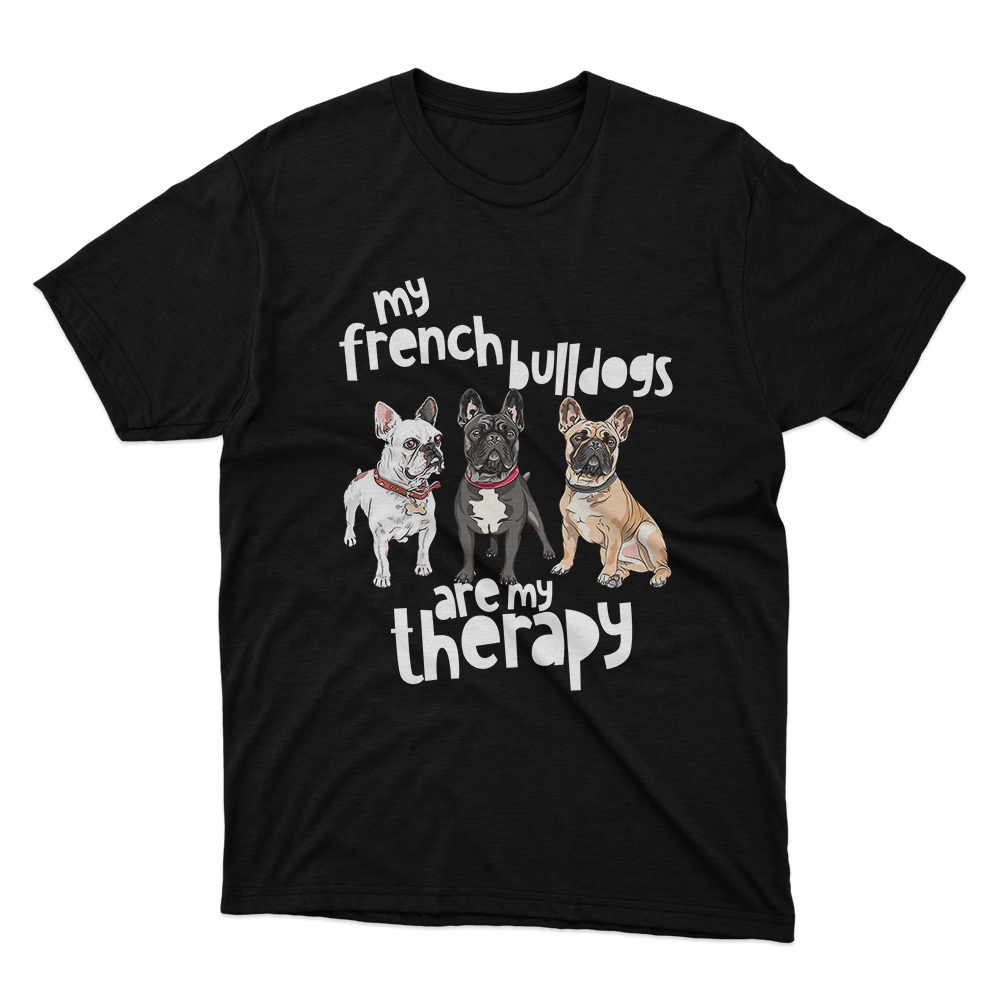 Fan Made Fits My French Bulldogs Are My Therapy Black T-Shirt image 1