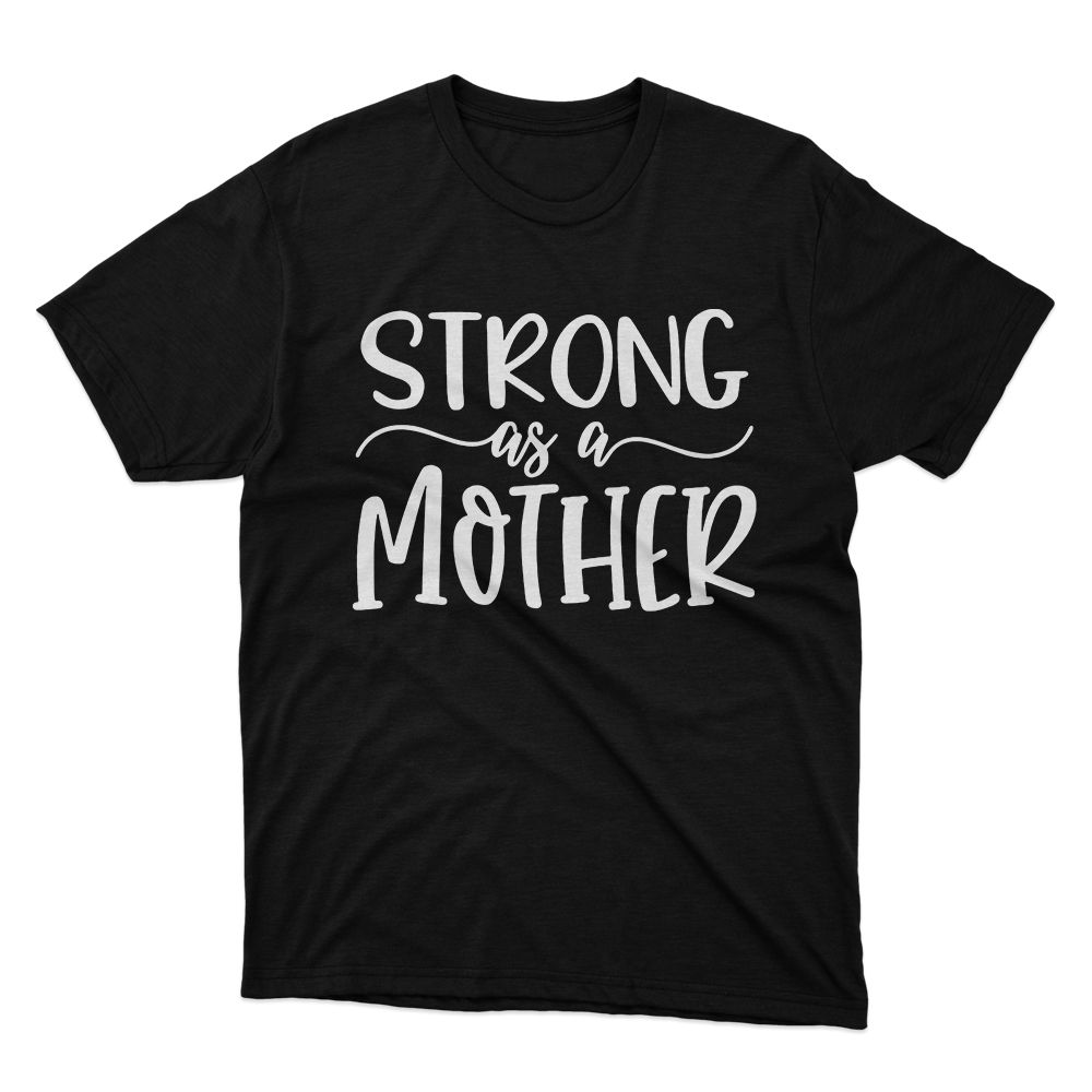 Fan Made Fits Mothers Black Strong T-Shirt image 1