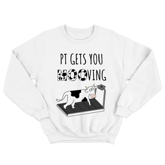 Fan Made Fits Physical Therapy White Mooving Sweatshirt