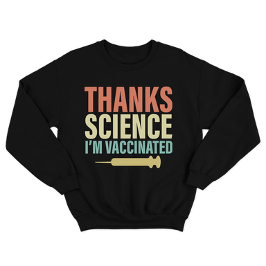 FMF Thanks Science Im Vaccinated Black Sweatshirt