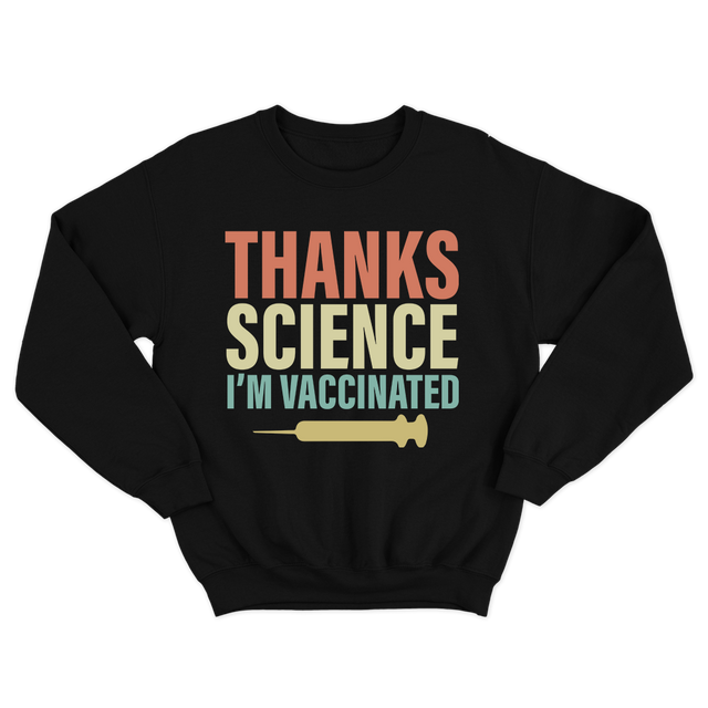 FMF Thanks Science Im Vaccinated Black Sweatshirt