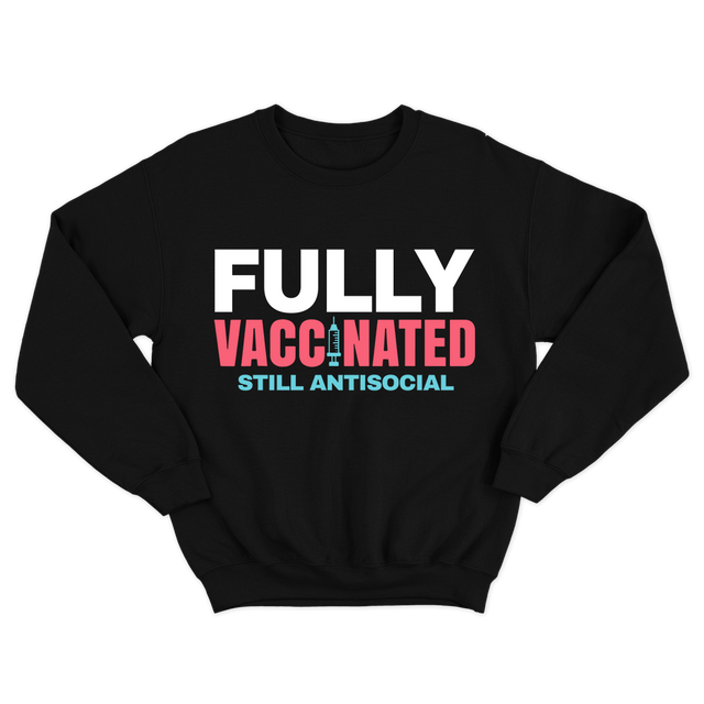 FMF Fully Vaccinated Still Antisocial Black Sweatshirt
