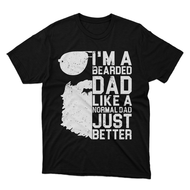 FMF Im A Bearded Dad Like A Normal Dad Just Better Black T-Shirt