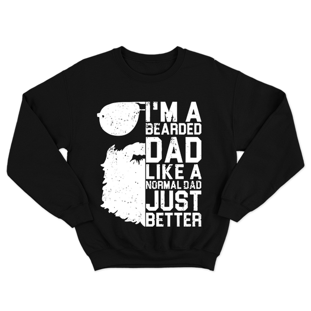 FMF Im A Bearded Dad Like A Normal Dad Just Better Black Sweatshirt